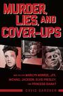 Murder Lies and CoverUps Who Killed Marilyn Monroe JFK Michael Jackson Elvis Presley and Princess Diana