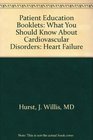Patient Education Booklets What You Should Know About Cardiovascular Disorders Heart Failure