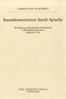 Raumkonstitution durch Sprache Blickfhrung Bildschemata und Kohsion in Deskriptionssequenzen englischer Texte