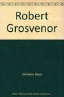 Robert Grosvenor