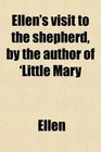 Ellen's visit to the shepherd by the author of 'Little Mary