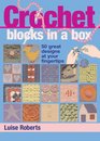 Crochet Blocks in a Box 50 Great Designs at Your Fingertips
