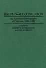 Ralph Waldo Emerson An Annotated Bibliography of Criticism 19801991