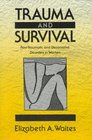 Trauma and Survival PostTraumatic and Dissociative Disorders in Women