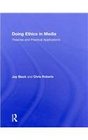 Doing Ethics in Media Theories and Practical Applications
