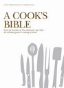 A Cook's Bible From the Teachers of New Zealand's Top Chefs  the Ultimate Guide to Cooking atHome