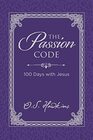 The Passion Code 100 Days with Jesus