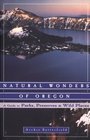 Natural Wonders of Oregon A Guide to Parks Preserves and Wild Places