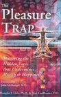 The Pleasure Trap: Mastering the Hidden Force That Undermines Health  Happiness
