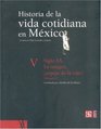Historia de la vida cotidiana en Mexico  tomo V  volumen 2 Siglo XX La imagen espejo de la vida