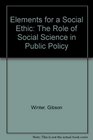 Elements for a Social Ethic The Role of Social Science in Public Policy