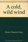 A cold wild wind