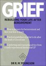 Grief Rebuilding Your Life After Bereavement