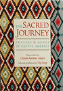 The Sacred Journey Prayers  Songs of Native America