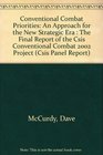 Conventional Combat Priorities An Approach for the New Strategic Era  The Final Report of the Csis Conventional Combat 2002 Project