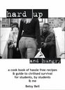 Hardup and Hungry A Cookery Book of Practical Suggestions and Guide to Civilized Survival