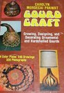 Gourd Craft: Growing, Designing, and Decorating Ornamental and Hardshell Gourds