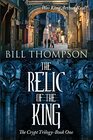 The Relic of the King Was King Arthur Real
