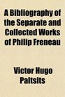 A Bibliography of the Separate and Collected Works of Philip Freneau