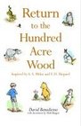 Return to the Hundred Acre Wood In Which WinnieThePooh Enjoys Further Adventures with Christopher Robin and His Friends