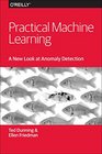 Practical Machine Learning A New Look at Anomaly Detection