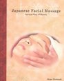 Japanese Facial Massage Ancient Way of Beauty