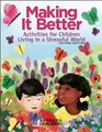 Making It Better Activities for Children Living in a Stressful World