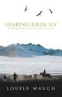 Hearing Birds Fly A Nomadic Year in Mongolia