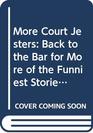 More Court Jesters Back to the Bar for More of the Funniest Stories from Canada's Court