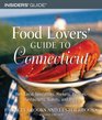 Food Lovers' Guide to Connecticut 2nd Best Local Specialties Markets Recipes Restaurants Events and More