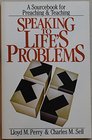 Speaking To Life's Problems A Sourcebook for Preaching  Teaching