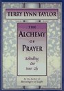 The Alchemy of Prayer Rekindling Our Inner Life