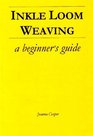 Inkle Loom Weaving: A Beginner's Guide