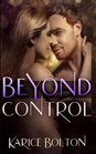 Beyond Control (Beyond Love Series) (Volume 1)