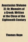 Anastasius  Or Memoirs of a Greek Written at the Close of the Eighteenth Century