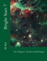 Bright Stars 7 An Organic Tanka Anthology