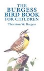 The Burgess Bird Book for Children  (Yesterday's Classics)