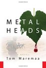 Metal Heads A Novel