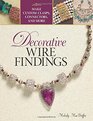 Decorative Wire Findings: Make Custom Clasps, Connectors, and More