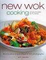 New Wok Cooking Simple and Stylish StirFry Dishes