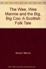 The Wee Wee Mannie and the Big Big Coo A Scottish Folk Tale