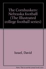 The Cornhuskers Nebraska football