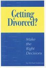 Getting Divorced Make the Right Decisions