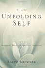 The Unfolding Self Varieties of Transformative Experience