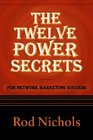 The Twelve Power Secrets For Network Marketing Success