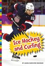 Winter Olympic Sports Ice Hockey and Curling