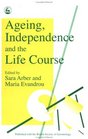 Ageing Independence and the Life Course