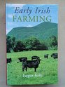 Early Irish Farming: A Study Based Mainly on the Law-texts of the 7th and 8th Centuries AD (Early Irish law series)