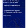 Student's solutions supplement to accompany Probability and statistics for engineers and scientists