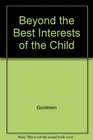 Beyond the Best Interests of the Child